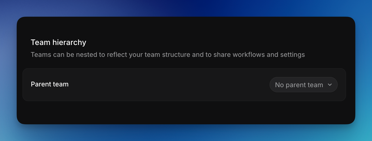 Shows selecting a parent team under Team settings > Team hierarchy