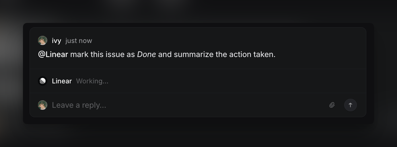 Ask Linear in any comment field to provide a status update, a concise summary of progress, a list of action items, or a decision recap.