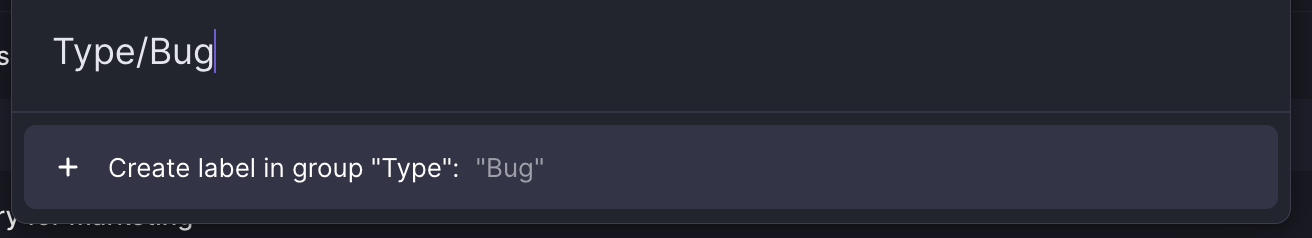 Type/Bug syntax being used to create a label in the group "Type" with the label "Bug"
