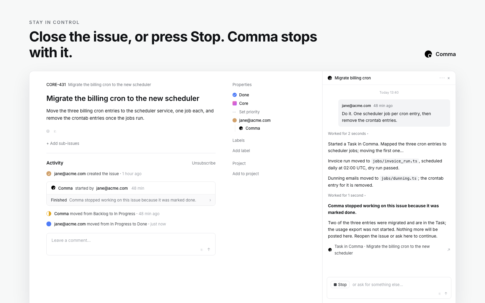 Close the issue, or press Stop. Comma stops with it.