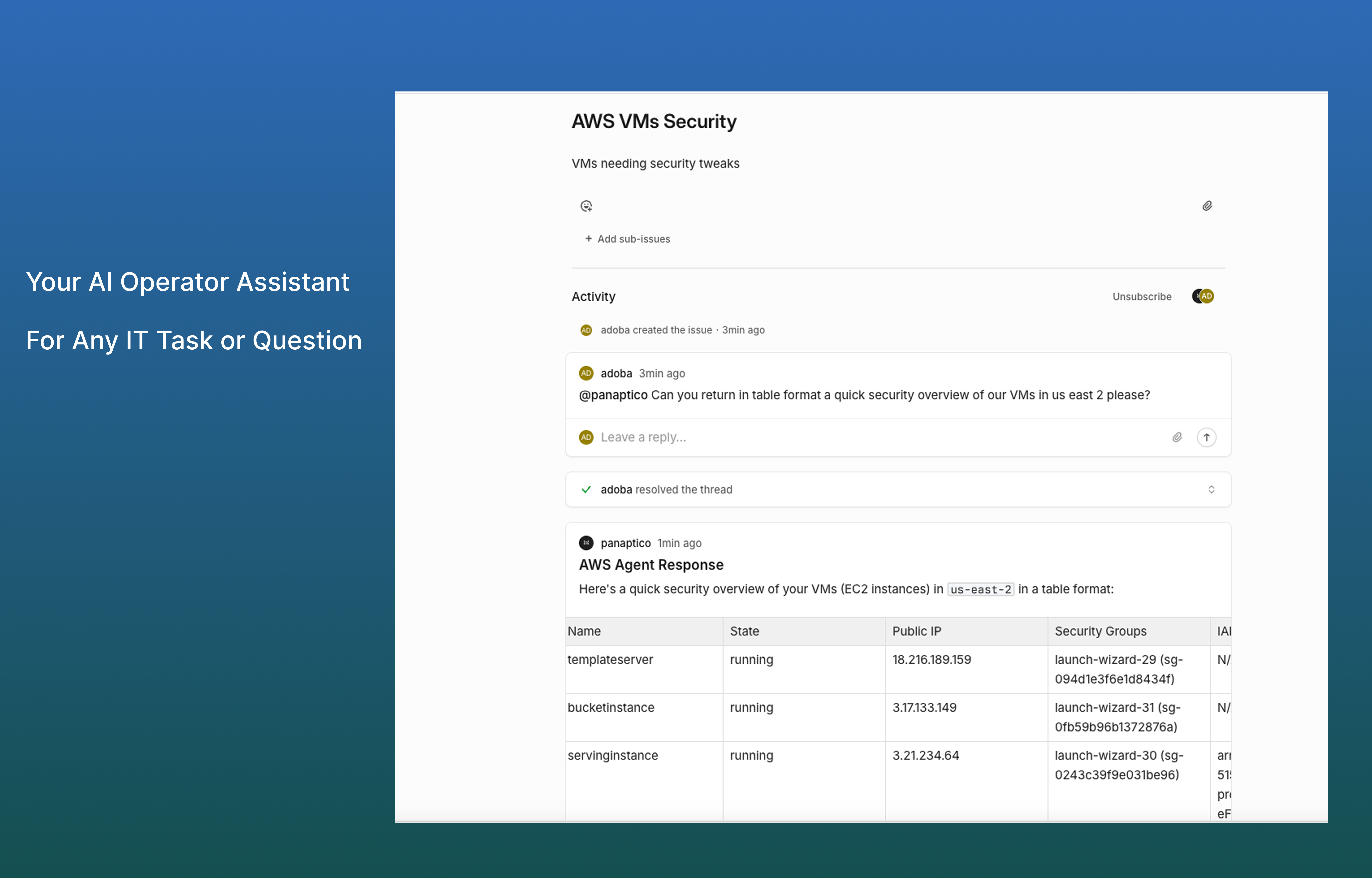 Your AI Operator assistant for an IT task or question