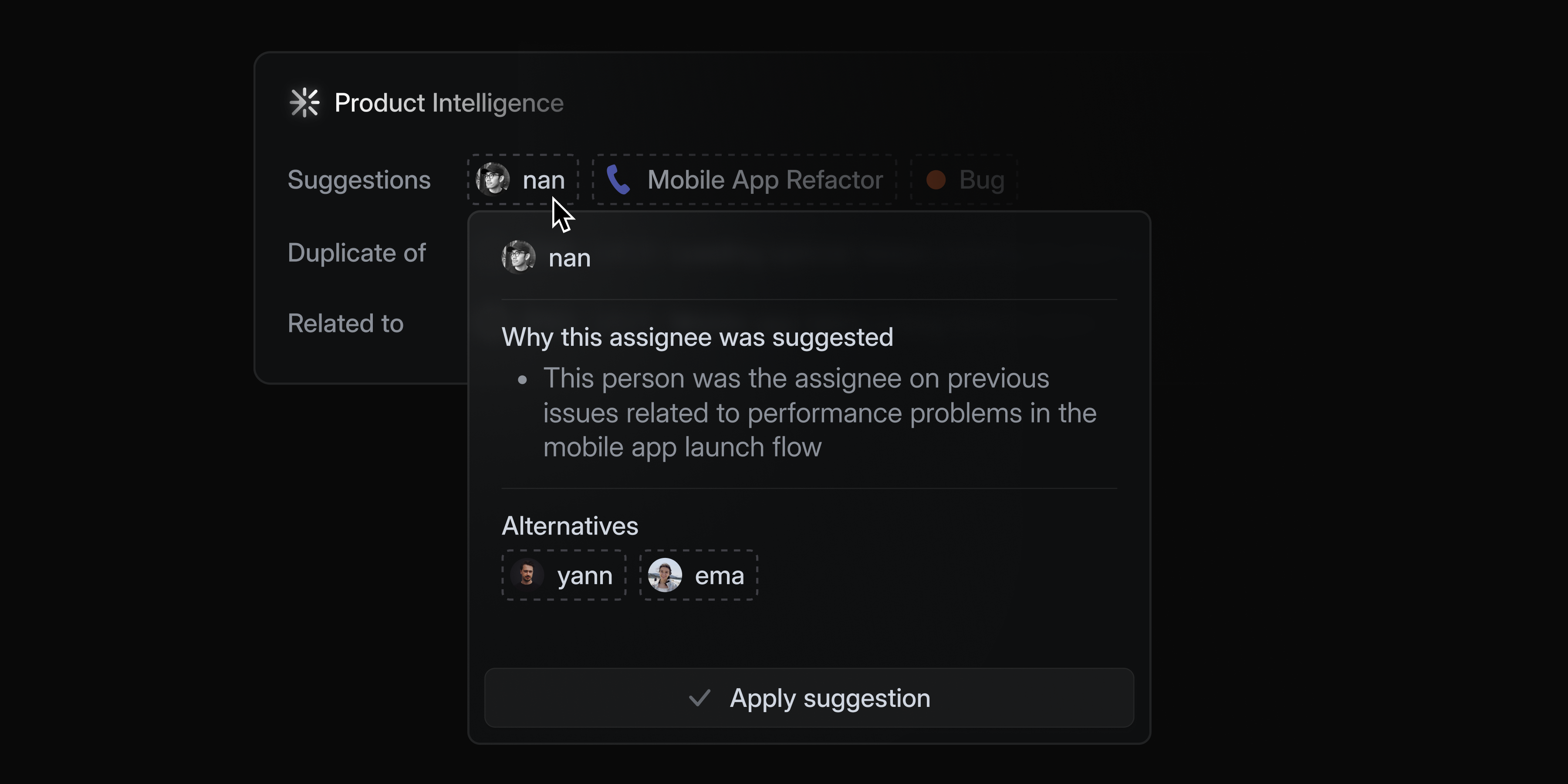The mouse is hovered over the suggested assignee, Nan, to show a popover that explains why Nan is the suggested assignee. It explains that he was the assignee on previous issues related to performance problems in the mobile app launch flow. It also shows two alternative assignees, Yann and Ema, and a button that you can press to apply the suggestion.