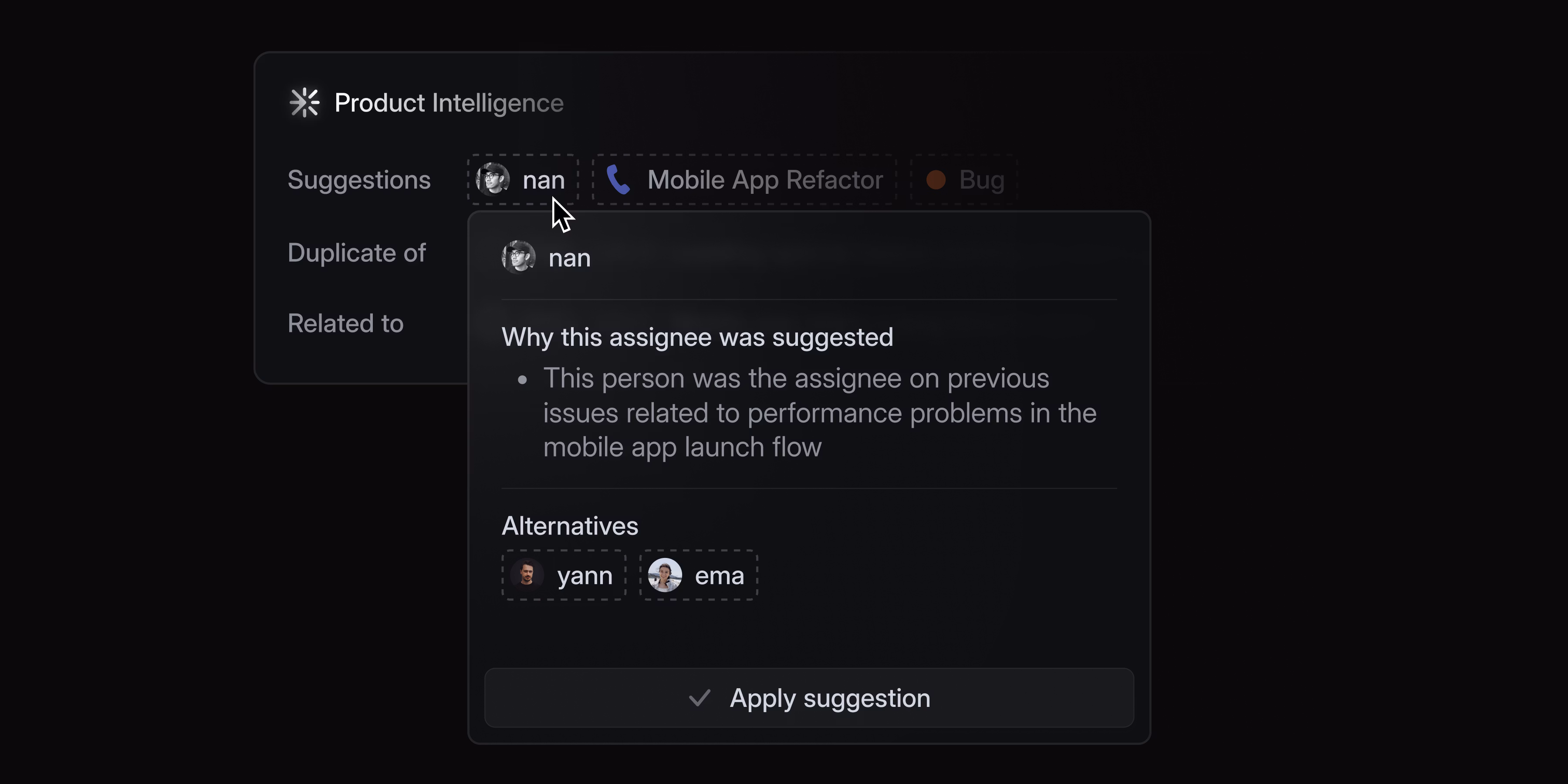 The mouse is hovered over the suggested assignee, Nan, to show a popover that explains why Nan is the suggested assignee. It explains that he was the assignee on previous issues related to performance problems in the mobile app launch flow. It also shows two alternative assignees, Yann and Ema, and a button that you can press to apply the suggestion.
